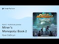 Miner’s Monopoly: Book 2 Book 2 by Ryan DeBruyn · Audiobook preview