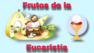 Frutos de la Eucaristía