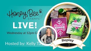 Honey Bee Stamps LIVE with Kelly Taylor