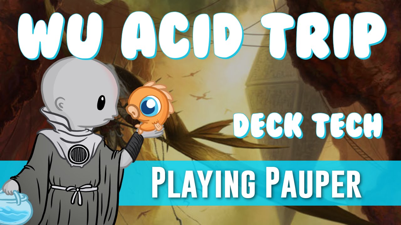 Playing Pauper Acid Trip Deck Tech YouTube