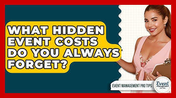 What Hidden Event Costs Do You Always Forget? - Event Management Pro Tips