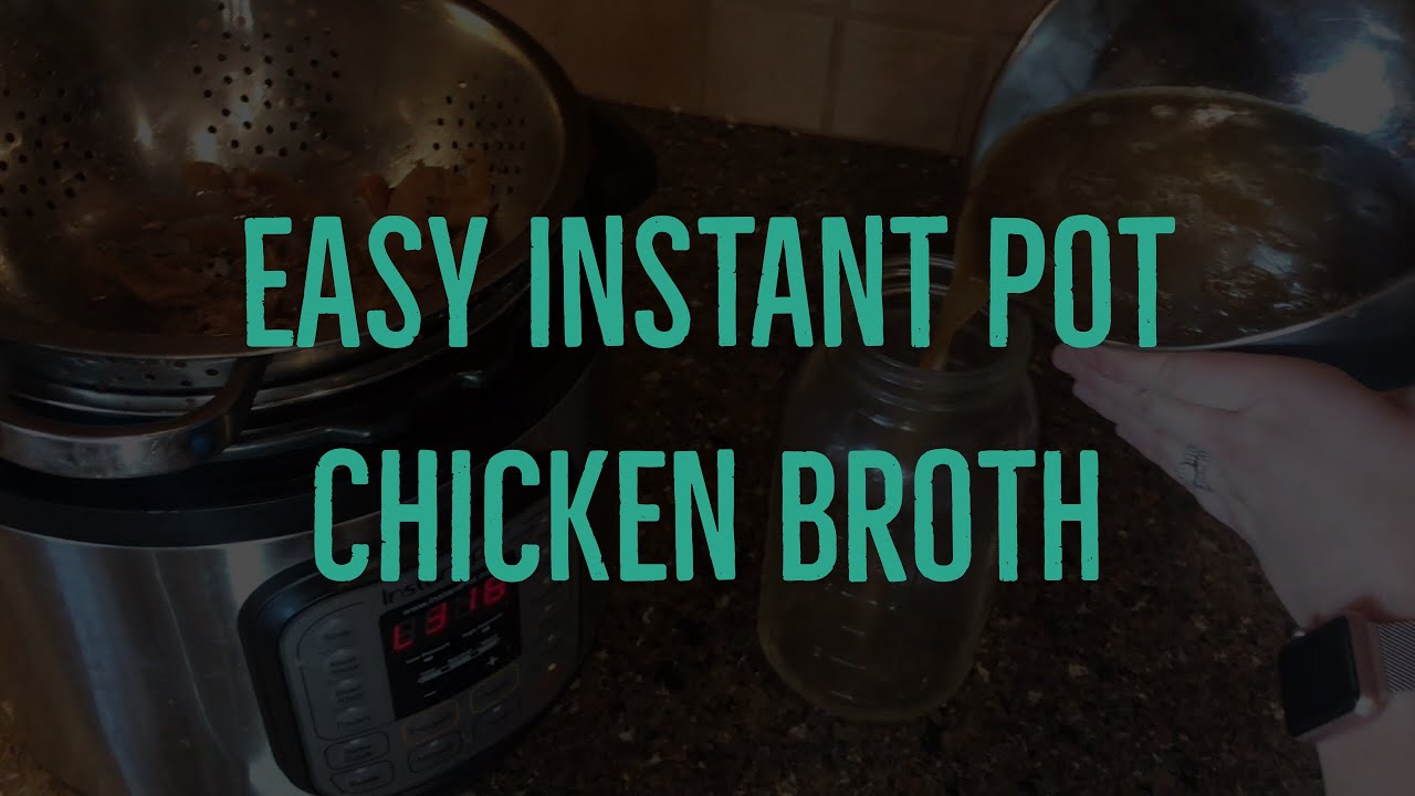 Make Your Own Delicious and Nutritious Chicken Broth With the Instant Pot!
