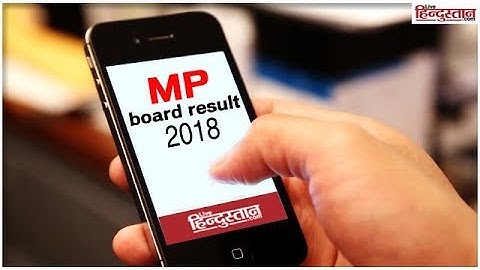 MP board result 2018: 10वीं और 12वीं का रिजल्ट घोषित