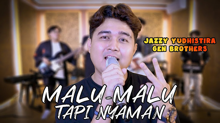 MALU - MALU TAPI NYAMAN (LYODRA) - JAZZY YUDHISTIRA & GEN BROTHERS