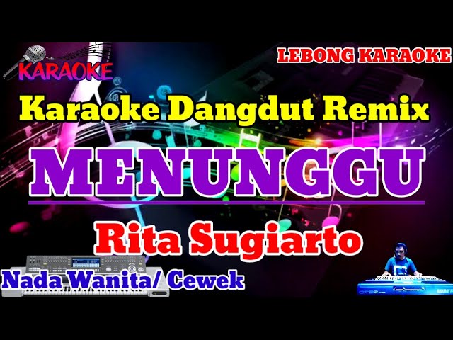 MENUNGGU ( Rita Sugiarto ) || Karaoke Dangdut Remix / Nada Wanita class=