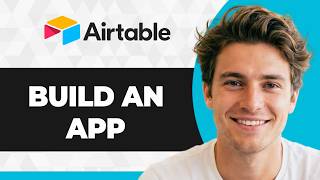 How to Build an App in Airtable (Easiest Way) (2026 Guide)