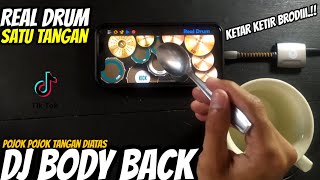 DJ BODY BACK REMIX TIKTOK - REAL DRUM SATU TANGAN COVER