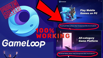GAMELOOP PUBG EMULATOR  DOWNLOAD FAILED ERROR FIXED !! (COMPONENT ID : 0 ,ERROR CODE : 31)