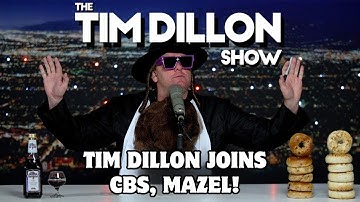Tim Dillon Joins CBS, Mazel! | The Tim Dillon Show