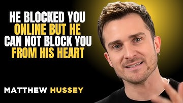 HE BLOCKED YOU ONLINE BUT HE CAN NOT BLOCK YOU FROM HIS HEART | WMATTHEW HUSSEY | MOTIVATION SPEECH