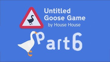 Running the Pub - Untitled Goose Game Part 6