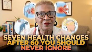 Seven Health Changes After 60 You Should NEVER IGNORE