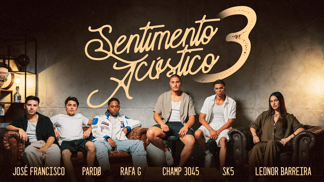 Sentimento Acústico#3: É Tarde - Leonor barreira, SK5naVOZ, Champ, Rafa G, Pardø, José Francisco