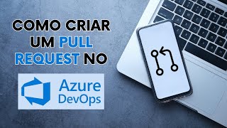 How to create a PULL REQUEST in AZURE DEVOPS!