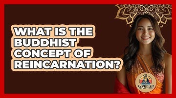 What Is The Buddhist Concept Of Reincarnation?
