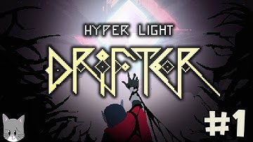 Hyper Light Drifter | Gameplay | Cure for an Illness [#1] PC
