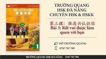 Hán ngữ Msutong Quyển 1 - Bài 3 - Rất vui được làm quen với bạn