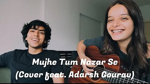 Mujhe Tum Nazar Se - Cover by Lisa Mishra and Adar...