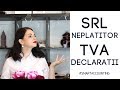 Declaratii SRL neplatitor de TVA