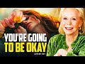 Louise Hay: You’re Going to Be Okay | Let These Words Hold You on Hard Days