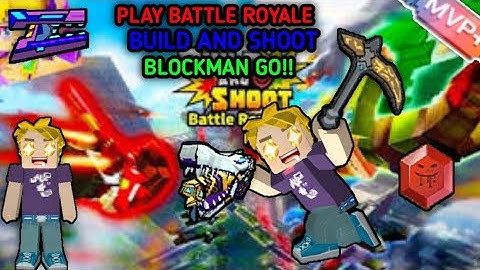 PLAY BATTLE ROYALE BUILD AND SHOOT [Blockman GO Blocky Mod]