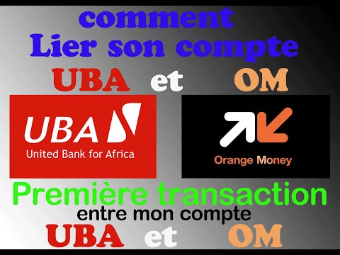 UBA et OM : Comment lier son compte bancaire UBA à son compte Orange Money au Cameroun.