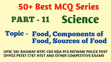 Science-MCQ|| Food,Components of Food,Sources of Food ||PSTET-Science|| For all Competitive Exams