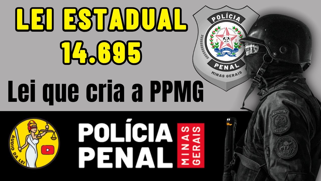 Lei Estadual 14.695 Cria  a Polícia Penal de Minas Gerais - PPMG