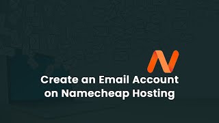 Set up email account on Namecheap shared hosting | Domain-based Email Address