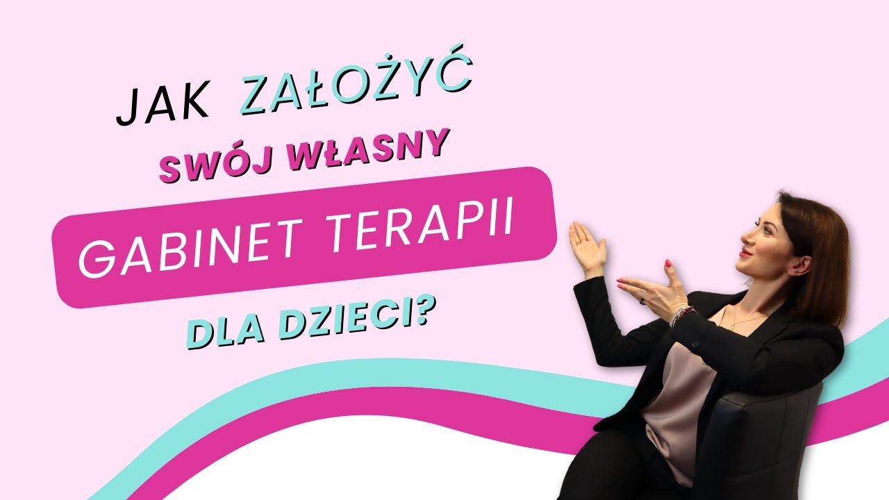 Jak założyć swój własny gabinet terapii dla dzieci?
