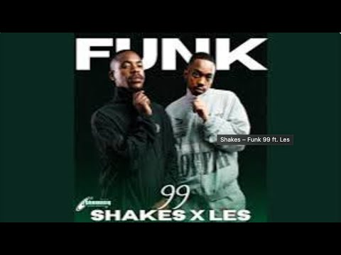 Shakes & Les - Funk 99 (Official Audio) ft. LeeMckrazy