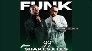 Shakes U0026 Les  Funk 99   Ft Leemckrazy
