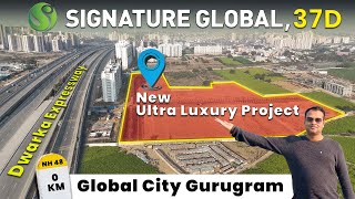 New Launch Signature Global 37D Bang On Dwarka Expressway