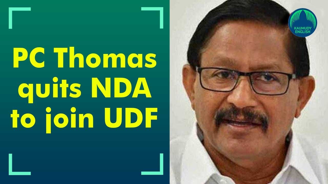 PC Thomas-led Kerala Congress quits NDA to merge with Joseph faction