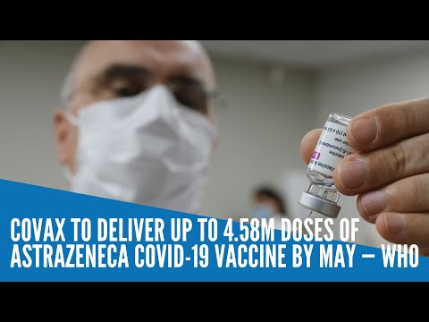 COVAX to deliver up to 4.58M doses of AstraZeneca COVID-19 vaccine by May — WHO