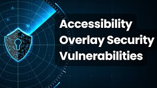 Security Risks of Accessibility Overlays: Vulnerabilities of Third-Party JavaScript