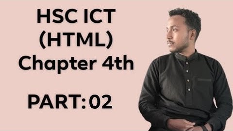 HSC ICT (HTML) 4th Chapter! part:02 @ictwithhrs #hsc #ict #4th #html