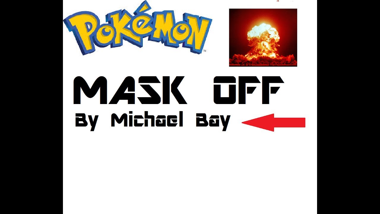 Download Mask off - Pokemon by Michael Bay