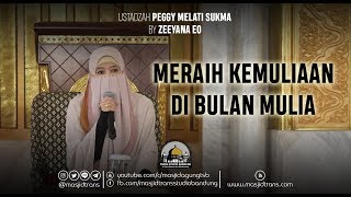 Meraih Kemuliaan Di Bulan Mulia  Peggy Melati Sukma