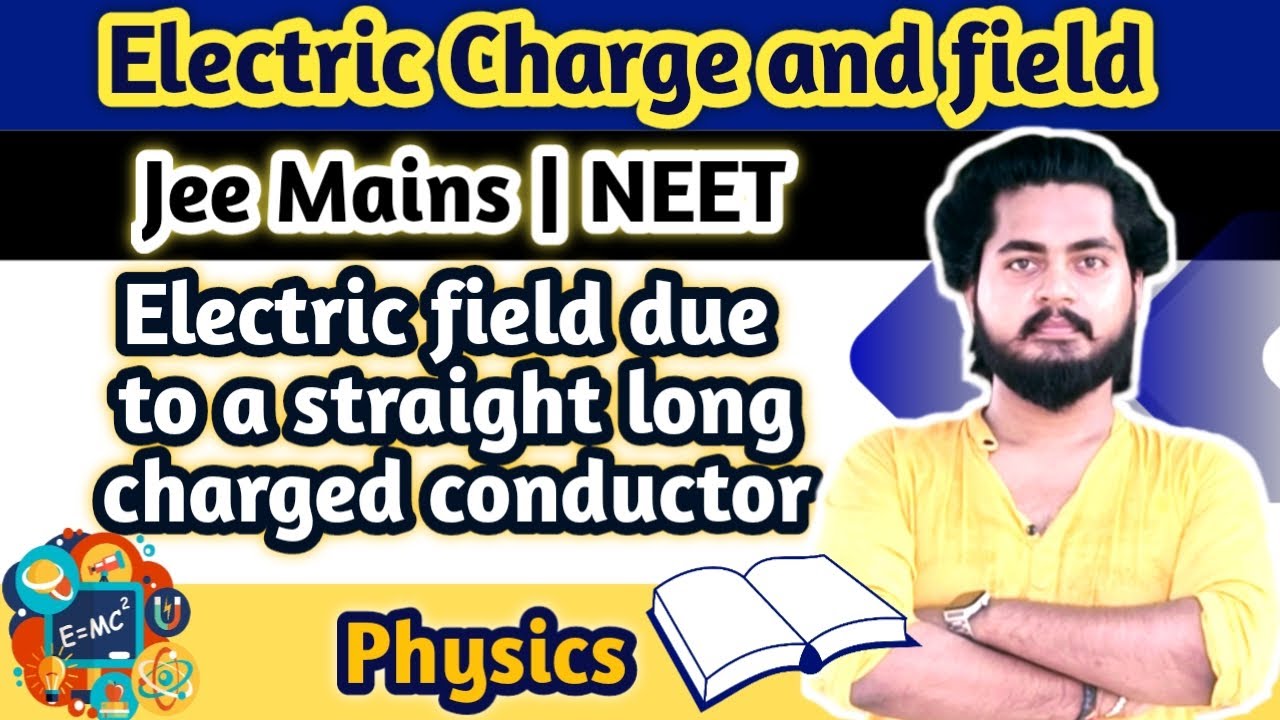 Electric field due to a straight long charged conductor | One Shot | JEE  | NEET | Amit Maurya