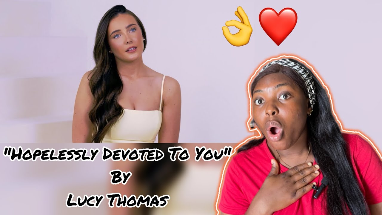 First time hearing/"Hopelessly Devoted To You" - Lucy Thomas - (Official Music Video)/ reaction