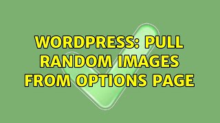 Wordpress: Pull Random Images From Options Page