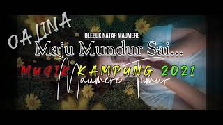 MUSIK KAMPUNG MAUMERE 2021//OA LINA