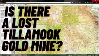 Investigating The Lost Tillamook Gold Mine in Oregon&#39;s Coast Range