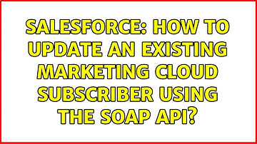 Salesforce: How to update an existing Marketing Cloud Subscriber using the SOAP APi?