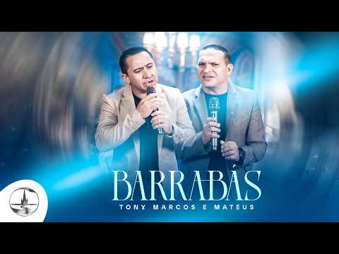 Tony Marcos and Mateus - Barabbas (Official Music Video)