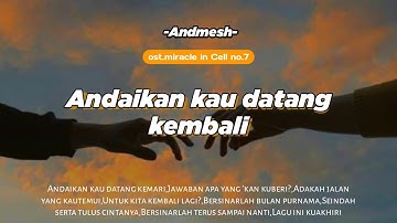 Andmesh - Andaikan kau datang kembali (lirik),ost.miracle in Cell no.7