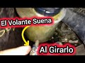 👉 El VOLANTE Suena al GIRAR un Ruido