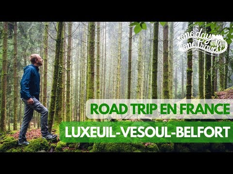 CAP à l'EST : Luxeuil, Vesoul & Belfort - VLOG ROAD TRIP EN FRANCE