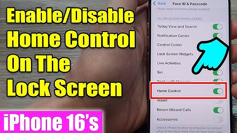 iPhone 16/16 Pro Max: How to Enable/Disable Home Control On The Lock Screen
